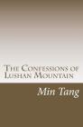 The Confessions of Lu Shan Mountain: Wenxuecity.com Version By MR Min Tang Cover Image