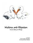 Malena and Klepetan: A Love Story on Wings By Denise Pathiakis (Illustrator), Jillian Marie Shea Cover Image