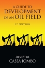 A Guide to DEVELOPMENT OF AN OIL FIELD Cover Image