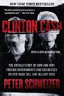 Clinton Cash: The Untold Story of How and Why Foreign Governments and Businesses Helped Make Bill and Hillary Rich Cover Image