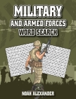 Military and Armed Forces Word Search: 8.5x11 Large Print By Noah Alexander Cover Image