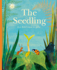 The Seedling That Didn't Want to Grow By Britta Teckentrup Cover Image