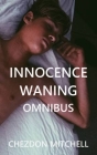 Innocence Waning: Omnibus By Chezdon Mitchell Cover Image