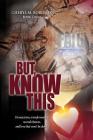 But, Know This By Cheryl M. Robinson Cover Image