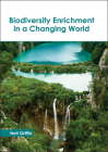 Biodiversity Enrichment in a Changing World By Neil Griffin (Editor) Cover Image