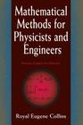Mathematical Methods for Physicists and Engineers: Second Corrected Edition (Dover Books on Physics) By Royal Eugene Collins, Physics Cover Image