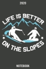 Life is Better on the Slopes: Calendar 2020/Checklist/Notebook By Skiing En Notizbuch Cover Image
