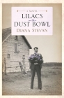 Lilacs in the Dust Bowl By Diana Stevan Cover Image