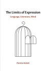 The Limits of Expression: Language, Literature, Mind By Patricia Kolaiti Cover Image