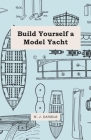 Build Yourself a Model Yacht By W. J. Daniels Cover Image