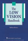 The Low Vision Handbook (The Basic Bookshelf for Eyecare Professionals) Cover Image