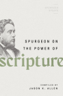 Spurgeon on the Power of Scripture (Spurgeon Speaks) Cover Image