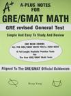 A-Plus Notes for GRE/GMAT Math: A-Plus Notes for GRE Revised General Test Cover Image