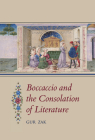 Boccaccio and the Consolation of Literature (Studies and Texts) By Gur Zak Cover Image