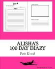 Alisha's 100 Day Diary By K. P. Lee Cover Image