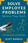 Solve Employee Problems Before They Start: Resolving Conflict in the Real World  Cover Image