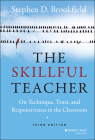 The Skillful Teacher: On Technique, Trust, and Responsiveness in the Classroom By Stephen D. Brookfield Cover Image