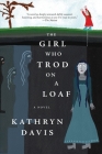 The Girl Who Trod on a Loaf: A Novel Cover Image