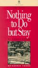 Nothing to Do but Stay: My Pioneer Mother (Bur Oak Book) By Carrie Young Cover Image