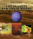Introducing the Planets and Their Moons (Introducing Earth and Environmental Sciences) By Peter Cattermole Cover Image