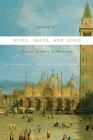 Word, Image, and Song, Vol. 1: Essays on Early Modern Italy (Eastman Studies in Music #101) Cover Image
