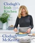 Clodagh's Irish Kitchen: A Fresh Take on Traditional Flavors By Clodagh McKenna Cover Image