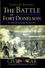 The Battle of Fort Donelson: No Terms But Unconditional Surrender (Civil War) By James R. Knight Cover Image