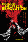 You Must Take Part in Revolution: A Graphic Novel Cover Image