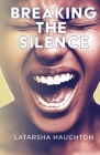 Breaking the Silence By Latarsha Haughton Cover Image
