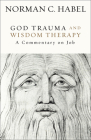 God Trauma and Wisdom Therapy: A Commentary on Job Cover Image