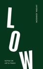 Low: Notes on Art & Trash By Jaydra Johnson Cover Image