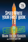 Speed Write Your First Book: From Blank Spaces to Great Pages in Just 90 Days Cover Image