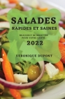 Salades Rapides Et Saines 2022: Beaucoup de Recettes Pour Votre Santé By Veronique DuPont Cover Image