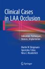 Clinical Cases in Laa Occlusion: Indication, Techniques, Devices, Implantation Cover Image