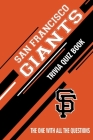 San Francisco Giants Trivia Quiz Book: The One With All The Questions By Rachel Hesse Cover Image