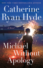 Michael Without Apology By Catherine Ryan Hyde Cover Image