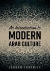 An Introduction to Modern Arab Culture By Bassam Frangieh Cover Image