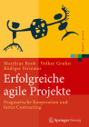 Erfolgreiche Agile Projekte: Pragmatische Kooperation Und Faires Contracting (Xpert.Press) By Matthias Book, Volker Gruhn, Rüdiger Striemer Cover Image