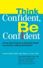 Think Confident, Be Confident: A Four-Step Program to Eliminate Doubt and Achieve Lifelong Self-Esteem By Leslie Sokol, Marci Fox Cover Image