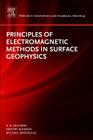 Principles of Electromagnetic Methods in Surface Geophysics: Volume 45 (Methods in Geochemistry and Geophysics #45) Cover Image