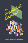 The Distributed Classroom (Learning in Large-Scale Environments) Cover Image