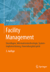 Facility Management: Grundlagen, Informationstechnologie, Systemimplementierung, Anwendungsbeispiele By Jens Nävy Cover Image