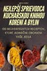 Nejlepsí Sprievodca KuchaŘskou Knihou Korení a Bylin By Lýdia Fialová Cover Image