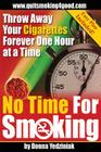 No Time For Smoking: Throw Away Your Cigarettes Forever One Hour at a Time By Donna Yedziniak Cover Image