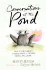Conversations at the Pond By Henry Slator, Cheyenne Hardwick (Illustrator) Cover Image