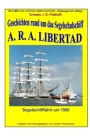 Geschichten rund um das Segelschulschiff A. R. A. LIBERTAD: Band 68 in der maritimen gelben Buchreihe 