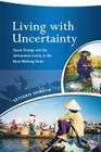Living with Uncertainty: Social Change and the Vietnamese Family in the Rural Mekong Delta By Setsuko Shibuya Cover Image