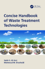 Concise Handbook of Waste Treatment Technologies By Saleh S. Al Arni, Mahmoud M. Elwaheidi Cover Image