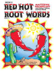 Red Hot Root Words: Mastering Vocabulary with Prefixes, Suffixes, and Root Words (Book 2, Grades 6-9) Cover Image