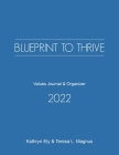 Blueprint to Thrive 2022: Values Journal & Organizer Cover Image